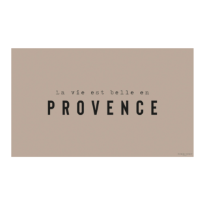 Tapis vinyle podevache taupe La vie est belle en Provence